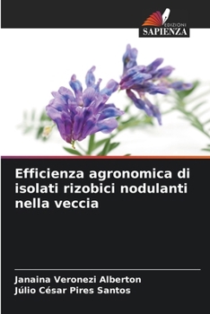 Paperback Efficienza agronomica di isolati rizobici nodulanti nella veccia [Italian] Book