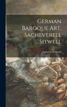 Hardcover German Baroque Art, Sacheverell Sitwell Book