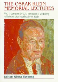 Hardcover Oskar Klein Memorial Lectures, the - Vol 1: Lectures by C N Yang and S Weinberg Book