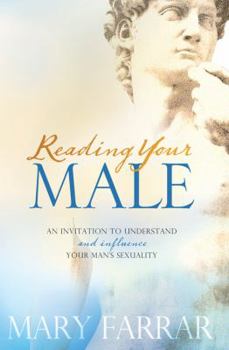 Paperback Reading Your Male: An Invitation to Understand and Influence Your Man's Sexuality Book