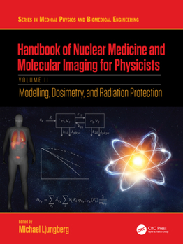 Paperback Handbook of Nuclear Medicine and Molecular Imaging for Physicists: Modelling, Dosimetry and Radiation Protection, Volume II Book