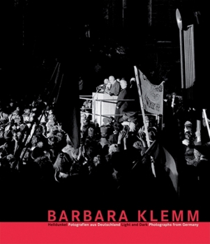 Hardcover Barbara Klemm: Light and Dark: Photographs from Germany Book