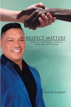 Paperback Respect Matters: How to Empower, Enrich, and Elevate People Book