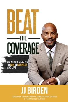Paperback Beat The Coverage: Six Strategic Steps To Win In Business and Life Book
