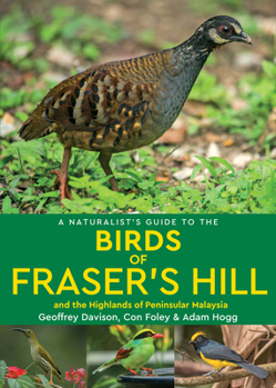 Paperback A Naturalist's Guide to the Birds of Fraser's Hill & the Highlands of Peninsular Malaysia Book