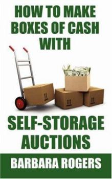 Paperback How to Make Boxes of Cash With Self-Storage Auctions Book