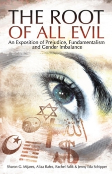 Paperback Root of All Evil: An Exposition Prejudice, Fundamentalism and Gender Imbalance Book