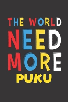 The World Need More Puku: Puku Lovers Funny Gifts Journal Lined Notebook 6x9 120 Pages