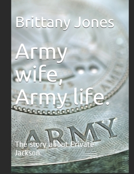 Paperback Army wife, Army life.: The story about Private Jackson. Book