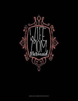 Paperback Wife Mom Mermaid: Unruled Composition Book