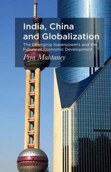 Paperback India, China and Globalization: The Emerging Superpowers and the Future of Economic Development Book