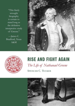 Paperback Rise and Fight Again: The Life of Nathanael Greene Book