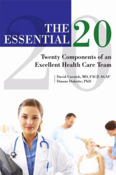 Paperback The Essential 20: Twenty Components of an Excellent Health Care Team Book