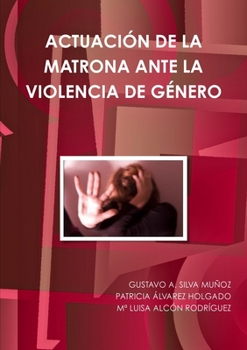 Paperback Actuación de la Matrona Ante La Violencia de Género [Spanish] Book