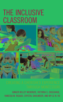 Hardcover The Inclusive Classroom: Creating a Cherished Experience through Montessori Book