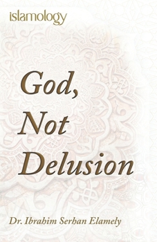 Islamology: God, Not Delusion
