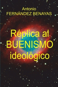 Paperback Réplica Al Buenismo Ideológico [Spanish] Book