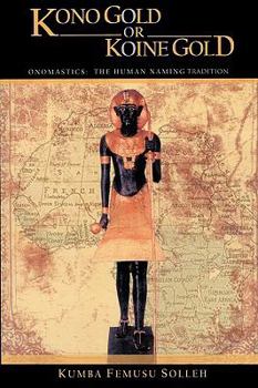 Paperback Kono Gold or Koine Gold: Onomastics: The Human Naming Tradition Book