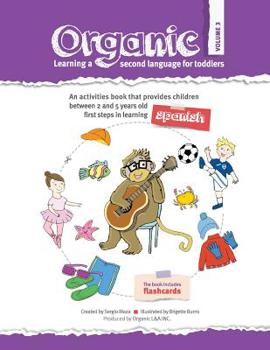 Paperback Organic, learning a second language for toddlers. Volume III: ORGANIC provides children the first steps in learning a second language. Divided in thre Book
