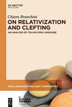 Hardcover On Relativization and Clefting: An Analysis of Italian Sign Language Book