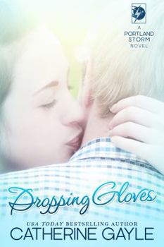 Dropping Gloves - Book #7 of the Portland Storm