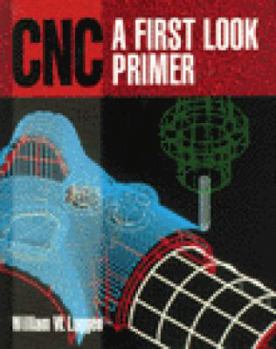 Paperback Cnc: A First Look Primer Book