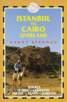 Paperback Istanbul to Cairo Overland: Turkey Syria Lebanon Israel Egypt Jordan Book