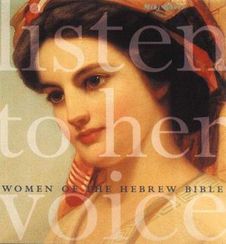 Hardcover Listen to Her Voice: Women of the Hebrew Bible Book
