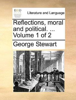 Paperback Reflections, Moral and Political. ... Volume 1 of 2 Book