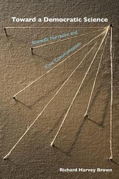 Paperback Toward a Democratic Science: Scientific Narration and Civic Communication Book