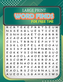 Large Print Word-Finds For Free Time: Word Search Puzzles Books Train Your Brain, Search & Find, Activities Workbooks For Adults