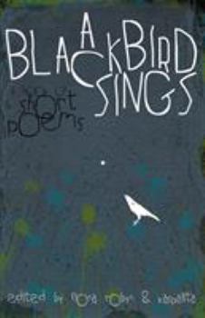 Paperback A Blackbird Sings: A Book of Short Poems Book