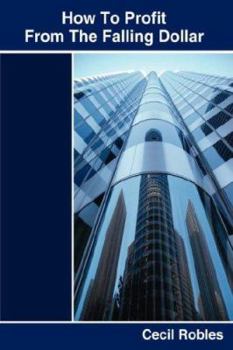 Paperback How To Profit From The Falling Dollar Book