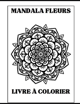 Mandala Fleurs: Mandala (French Edition)