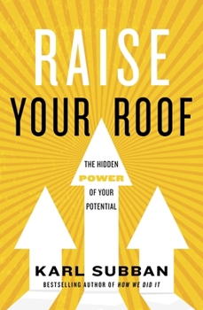 Hardcover Raise Your Roof: The Hidden Power of Your Potential Book