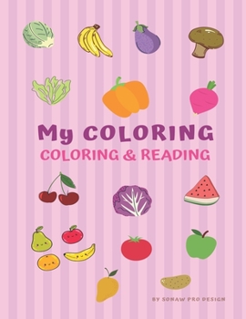 Paperback My coloring: Coloring & reading: (fun coloring)(coloring book)(8.5*11)(89 pages)(kides ages 1,2,3,4 and 5) Book