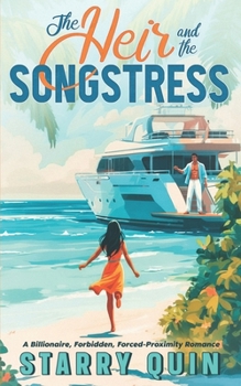 Paperback The Heir and the Songstress: A Billionaire, Forbidden, Forced-Proximity Romance Book