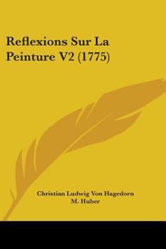Paperback Reflexions Sur La Peinture V2 (1775) Book