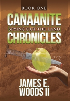 Hardcover Canaanite chronicles: Book 1: Spying out the land Book