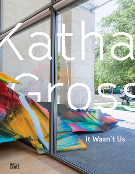Hardcover Katharina Grosse: It Wasn't Us Book