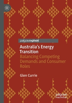 Paperback Australia's Energy Transition: Balancing Competing Demands and Consumer Roles Book