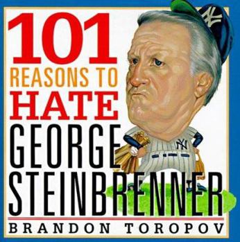 Hardcover 101 Reasons to Hate George Steinbrenner Book