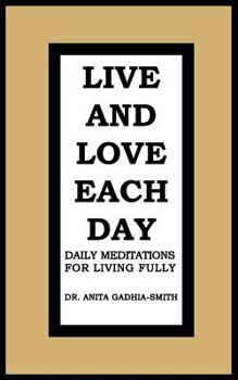 Paperback Live and Love Each Day: Daily Meditations for Living Fully Book