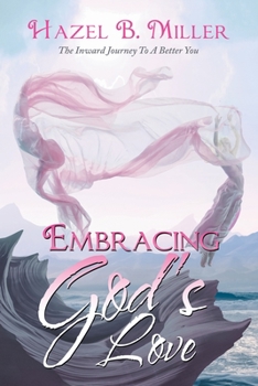 Paperback Embracing God's Love: The Inward Journey to a Better You Book