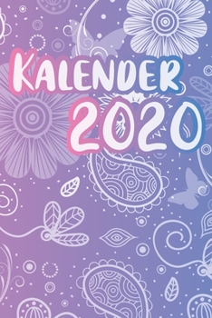 Kalender 2020: Taschenkalender 2020- 120 Seiten; A5; Wochenansicht; Dieser schöne Kalender wird euch gut durch das Jahr 2020 bringen. Ihr bleibt durch ... organisiert;  Pro Wochentag (German Edition)