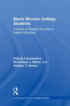 Hardcover Black Women College Students: A Guide to Student Success in Higher Education Book