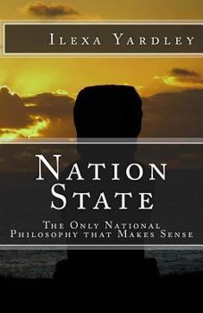 Paperback Nation State: The Only National Philosophy that Makes Sense Book