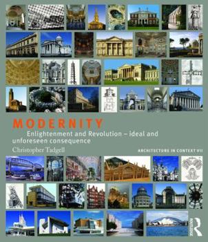 Paperback Modernity: Enlightenment and Revolution - Ideal and Unforeseen Consequence Book