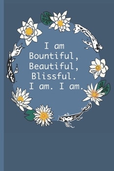 Paperback Bountiful, Blissful, Beautiful: A Journal to Practice Self-Acceptance: Koi and Lotus Cover Book