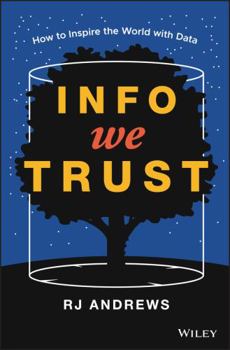 Hardcover Info We Trust: How to Inspire the World with Data Book